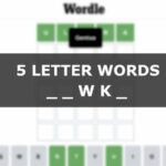 5 Letter Words with WK in the Middle – Wordle Guides