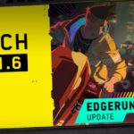 Cyberpunk 2077 Edgerunners Update 1.6 Rolled Out; Provides Cross-Development, Wardrobe, New Weapons, Series S Performance Mode and Extra